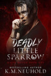 Deadly Little Sparrow by KM Neuhold