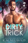 Dirty Trick by KM Neuhold