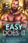 Easy Does It by KM Neuhold