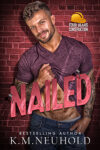 Nailed by KM Neuhold