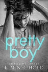 Pretty Boy by KM Neuhold