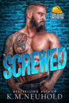 Screwed by KM Neuhold